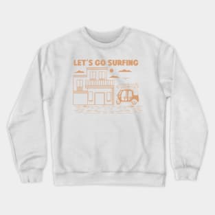 let,s go surfing Crewneck Sweatshirt